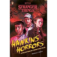 Stranger Things: Hawkins Horrors - Matthew Gilbert