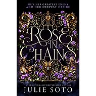 Rose in Chains - Julie Soto