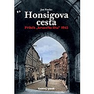 Honsigova cesta: Příběh "krvavého léta" 1945 - 