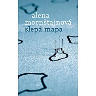 Slepá mapa - Alena Mornštajnová