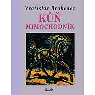 Kůň mimochodník - Vratislav Brabenec