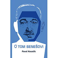 O tom Benešovi - Pavel Kosatík