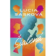 Šialená - Lucia Sasková