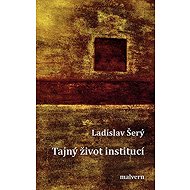 Tajný život institucí - Ladislav Šerý