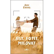 Jíst, fotit, milovat - Amy Ewing