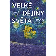 Velké dějiny světa: Stručná verze - David Baker