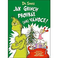 Jak Grinch prohrál (na) Vánoce - Dr. Seuss