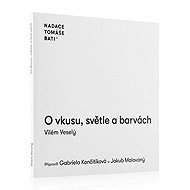 O vkusu, světle a barvách - Vilém Veselý