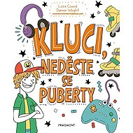 Kluci, neděste se puberty - Lizzie Coxová; Damien Weighill