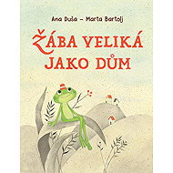 Žába veliká jako dům - Ana Duša