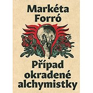 Případ okradené alchymistky - Markéta Forró