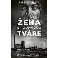 Žena s polovicou tváre - Radoslav Kozák