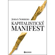 Kapitalistický manifest - Johan Norberg
