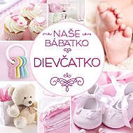 Naše bábätko Dievčatko - 