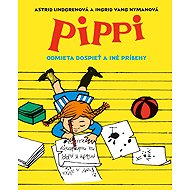 Pippi odmieta dospieť a iné príbehy - Astrid Lindgrenová