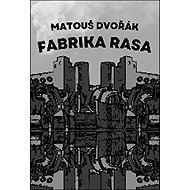 Fabrika rasa - Matouš Dvořák