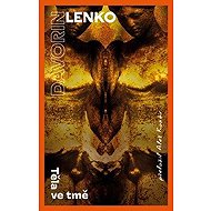 Těla ve tmě - Lenko Davorin