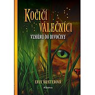 Kočičí válečníci Vzhůru do divočiny - Erin Hunterová
