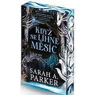 Když se líhne měsíc - Sarah A. Parker