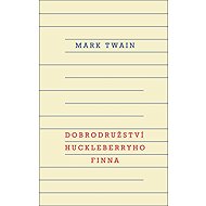 Dobrodružství Huckleberryho Finna - Mark Twain