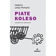Piate koleso - Vladimír Leksa-Pichanič
