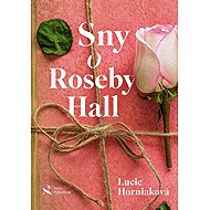 Sny o Roseby Hall - Lucie Horniaková