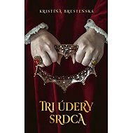 Tri údery srdca - Kristína Brestenská