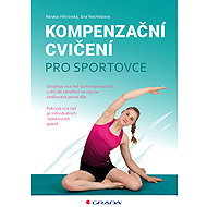 Kompenzační cvičení pro sportovce - Eva Nechlebová; Renata Větrovská