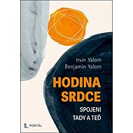 Hodina srdce: Spojeni tady a teď - Irvin D. Yalom; Benjamin Yalom