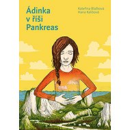 Ádinka v říši Pankreas - Kateřina Blažková; Hana Kalibová