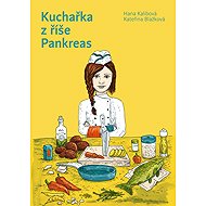 Kuchařka z říše Pankreas - Kateřina Blažková; Hana Kalibová