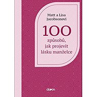 100 způsobů, jak projevit lásku manželce - Lisa Jacobson; Matt Jacobson