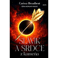 Slávik a srdce z kameňa - Carissa Broadbent