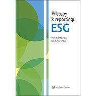 Přístupy k reportingu ESG - Hana Březinová; Dominik Králík
