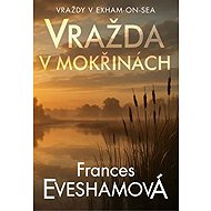 Vražda v mokřinách - Frances Evesham