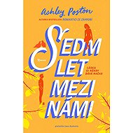 Sedm let mezi námi - Ashley Poston