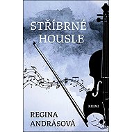 Stříbrné housle - Regina Andrásová