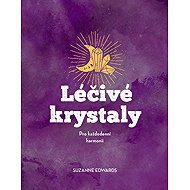 Léčivé krystaly: Pro každodenní harmonii - Suzanne Edwards