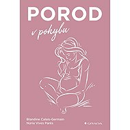 Porod v pohybu - Blandine Calais-Germain; Parés Núria Vives