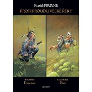 Proti proudu Velké řeky - Patrick Prugne
