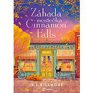 Záhada mestečka Cinnamon Falls - R.L. Killmore