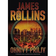 Ohnivý příliv: Tides of Fire (Sigma Force) - James Rollins