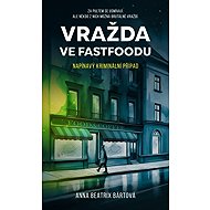 Vražda ve fastfoodu - Anna Beatrix Bártová