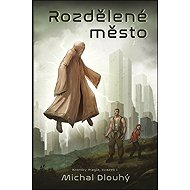 Rozdělené město - Dlouhý Michal