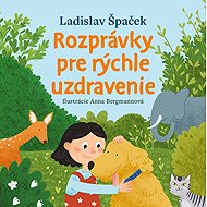 Rozprávky pre rýchle uzdravenie - Ladislav Špaček