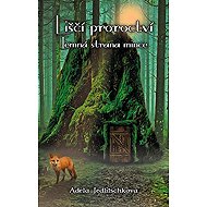 Liščí proroctví: Temná strana mince - Adéla Jedlitschková