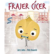 Frajer cícer - Jory John; Pete Oswald