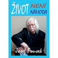 Život není náhoda - Josef Fousek