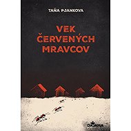 Vek červených mravcov - Taňa Pjankova