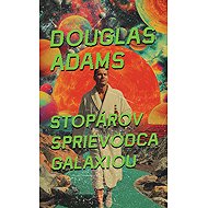 Stopárov sprievodca galaxiou - Douglas Adams